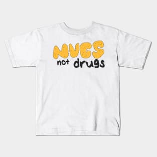 Nugs not drugs Kids T-Shirt